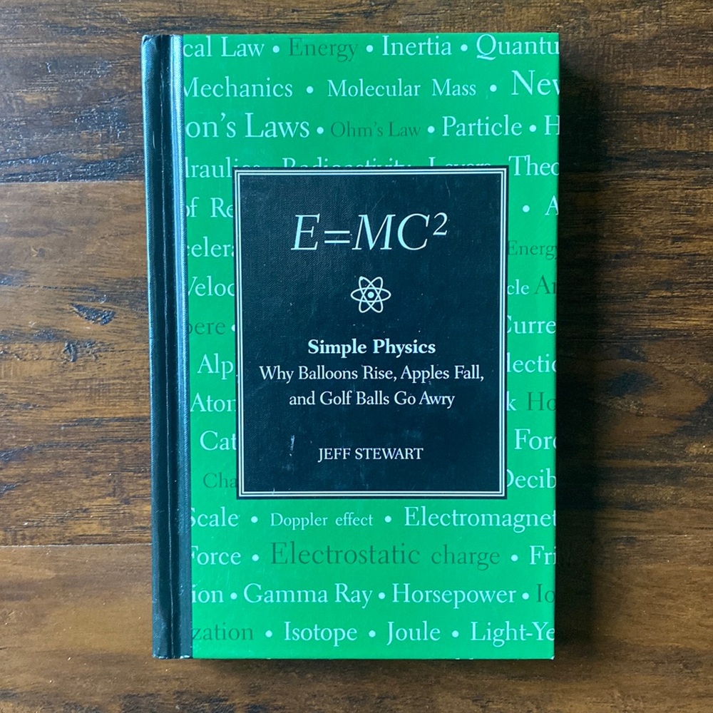 NWT: E=MC2: Simple Physics: Why Balloons Rise, Apples Fall & Golf Balls Go Awry
